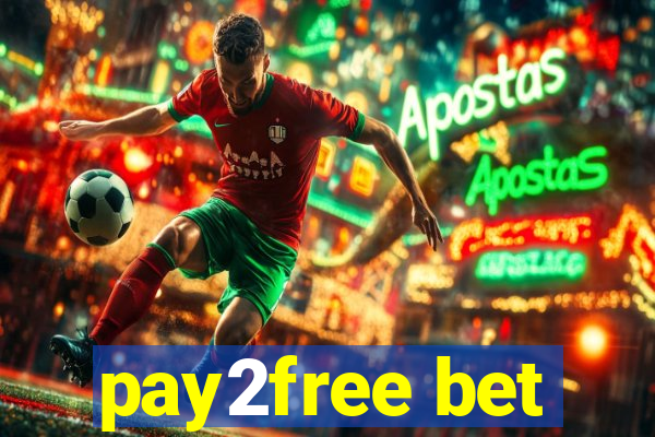 pay2free bet